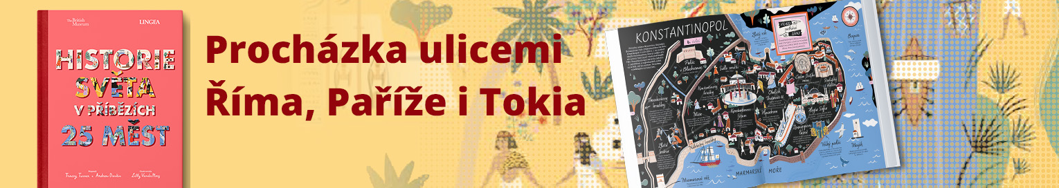 Historie světa v příbězích 25 měst. Procházka ulicemi Říma, Paříže i Tokia.