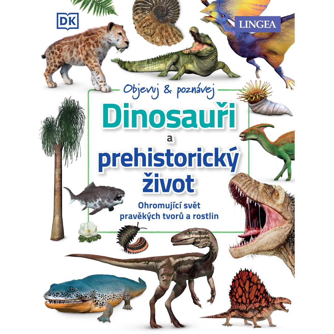 Objevuj a poznávej! Dinosauři a prehistorický život