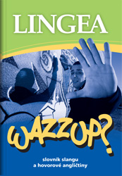 WAZZUP? Slovník slangu a hovorové angličtiny, 1. vydání