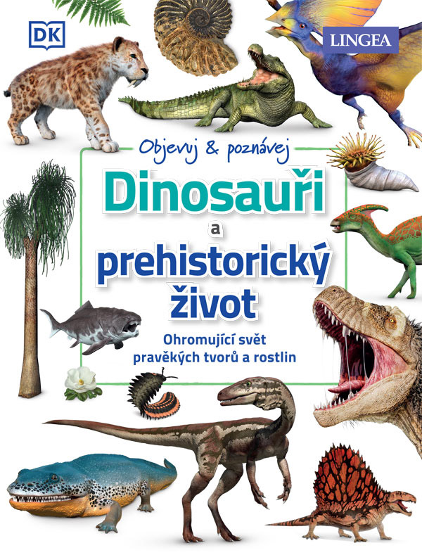 Objevuj & poznávej: Dinosauři a prehistorický život