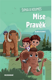 ŠIPKA A KOUMES: Mise Pravěk