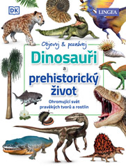 Objevuj & poznávej: Dinosauři a prehistorický život